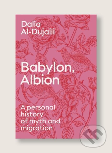 Kniha: Babylon, Albion (Dalia Al-Dujaili). Saqi Books, 2025