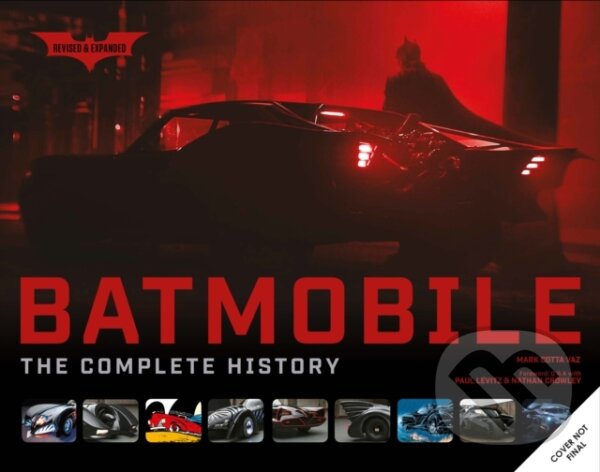 Kniha: Batmobile: The Complete History (Revised and Expanded) (Mark Cotta Vaz). Titan Books, 2025