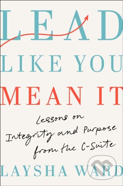 Kniha: Lead Like You Mean It (Laysha Ward). The Open Field, 2025