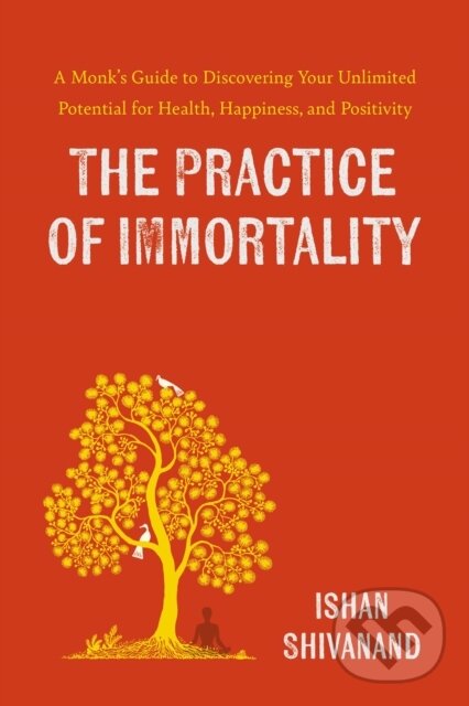 Kniha: The Practice of Immortality (Ishan Shivanand). Balance, 2025