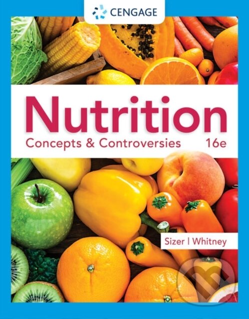 Kniha: Nutrition (Ellie Whitney a Frances Sizer). Brooks/Cole, 2022
