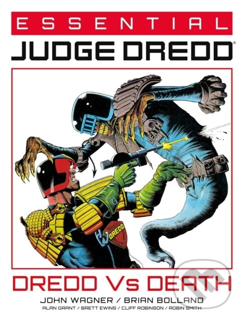 Kniha: Essential Judge Dredd: Dredd Vs. Death (Alan Grant, Pat Mills a John Wagner). , 2022