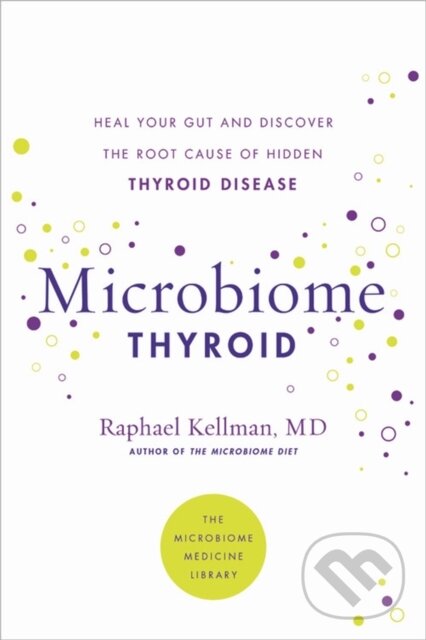 Kniha: Microbiome Thyroid (Dr Raphael a M.D. Kellman). Da Capo, 2022