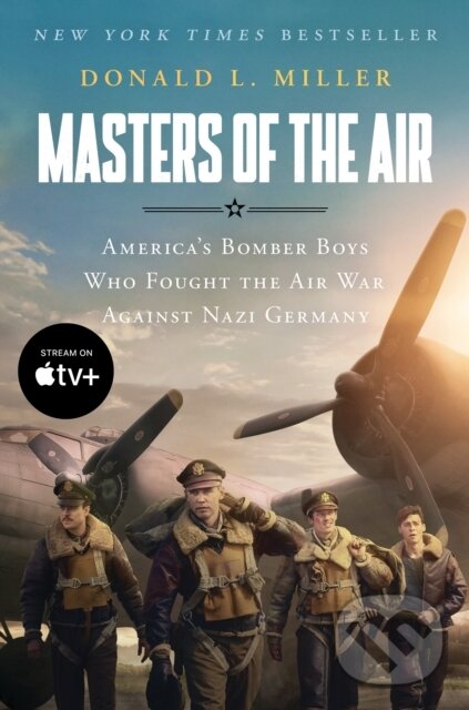 Kniha: Masters of the Air (Donald L. Miller). Simon & Schuster, 2024
