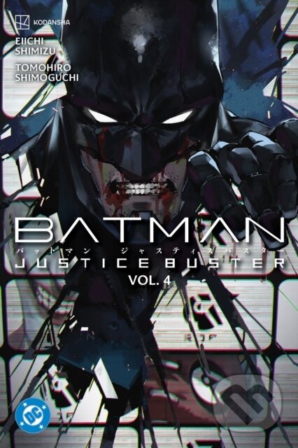 Kniha: Batman: Justice Buster Vol. 4 (Eiichi Shimizu a Tomohiro Shimoguchi). DC Comics, 2025