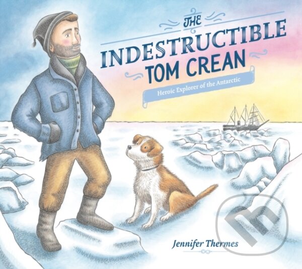 Kniha: The Indestructible Tom Crean (Jennifer Thermes). , 1900