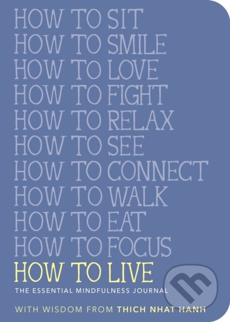 Kniha: How to Live (Thich Nhat Hanh). , 1900