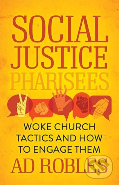 Kniha: Social Justice Pharisees (Ad Robles). Morgan James Publishing, 2022