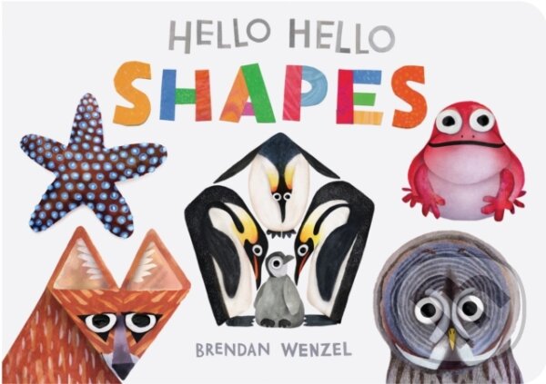 Kniha: Hello Hello Shapes (Brendan Wenzel). Chronicle Books, 2024