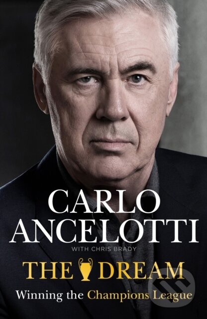Kniha: The Dream (Carlo Ancelotti). Ebury, 2025