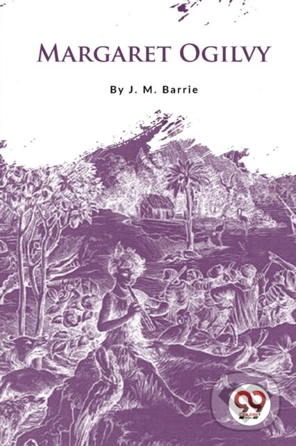 Kniha: Margaret Ogilvy (J. M. Barrie). , 2023