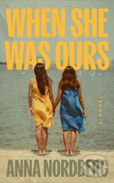 Kniha: When She Was Ours (Anna Nordberg). Lake Union Publishing, 2026