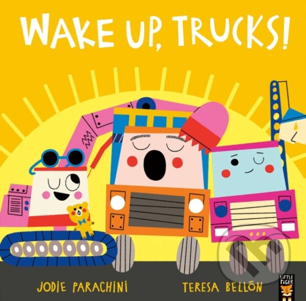 Kniha: Wake Up, Trucks! (Jodie Parachini). Little Tiger, 2024