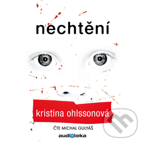 Audiokniha: Nechtění (Kristina Ohlsson). Bookmedia, 2016