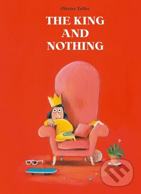Kniha: The King and Nothing (Tallec Olivier). Milky Way, 2025