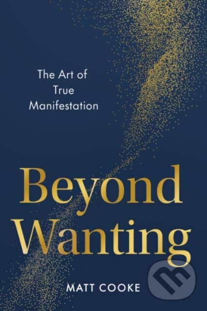Kniha: Beyond Wanting (Matt Cooke). TarcherPerigee, 2025