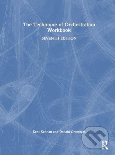 Kniha: The Technique of Orchestration (Donald Grantham a Kent Kennan). Routledge, 2024