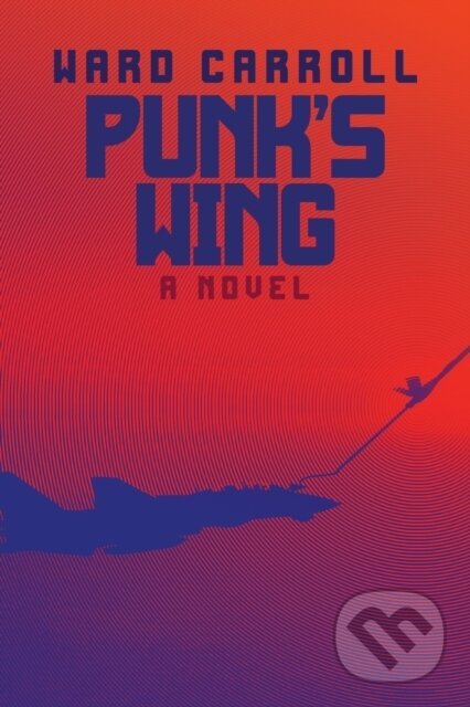 Kniha: Punk's Wing (Ward Carroll). Naval Institute, 2022