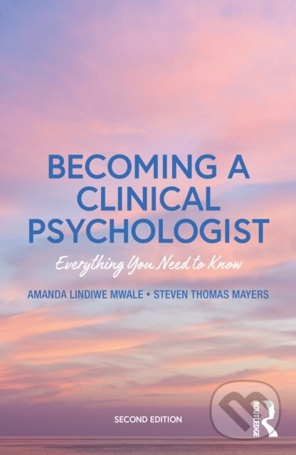 Kniha: Becoming a Clinical Psychologist (Amanda Mwale a Steven Mayers). Routledge, 2025