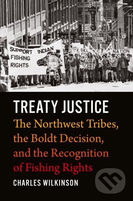 Kniha: Treaty Justice (Charles Wilkinson). University of Washington Press, 2024