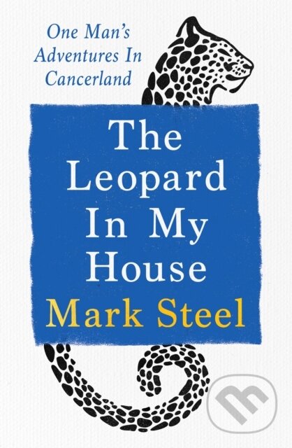 Kniha: The Leopard in my House (Mark Steel). Ebury Publishing, 2025