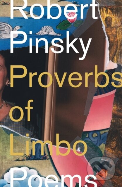 Kniha: Proverbs of Limbo (Robert Pinsky). Farrar, Straus and Giroux, 2025