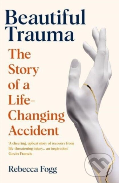 Kniha: Beautiful Trauma (Rebecca Fogg). Granta Books, 2024