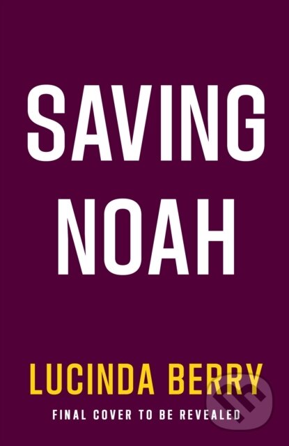 Kniha: Saving Noah (Lucinda Berry). Penguin Books, 2026