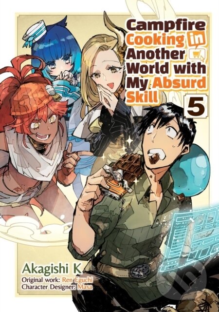 Kniha: Campfire Cooking in Another World With My Absurd Skill: Volume 5 (Manga) (Akagishi K, Ren Eguchi a Kevin Chen). J-Novel Club, 2026