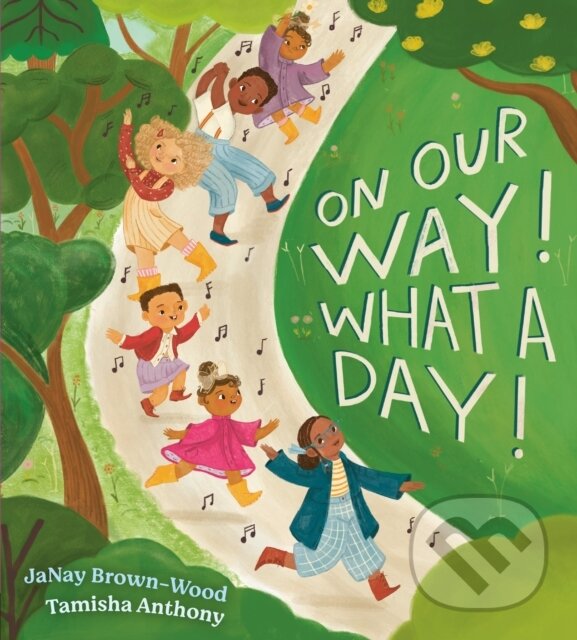 Kniha: On Our Way! What a Day! (Janay Brown-Wood). , 2025
