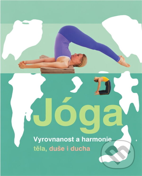 Kniha: Jóga (Christina Brownová, Robert Andrews; Jules Brown, Robert, Jules Andrews, Brown a Jules Brown; Robert Andrews). Slovart, 2007