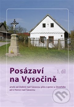 Levně Posázaví na Vysočině (aneb od Dobré nad Sázavou přes Lipnici a Stvořidla až k Horce nad Sázavou) - kniha z kategorie Miestopisy