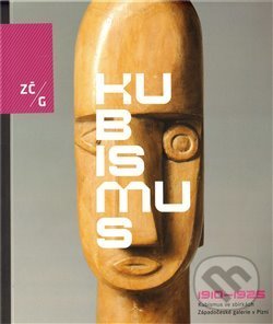 Levně Kubismus 1910-1925 ve sbírkách ZČG - Petr Jindra, Vojtěch Lahoda, Roman Musil, Petr Jindra (editor) - kniha z kategorie Dejiny maliarstva