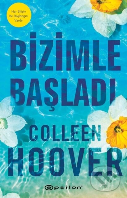 Kniha: Bizimle Başladı (Colleen Hoover a Gizem Çiçek). , 2023
