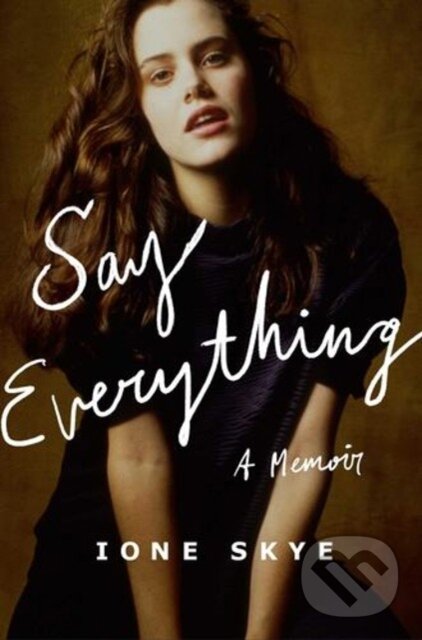 Kniha: Say Everything (Skye Ione). Gallery Books, 2025