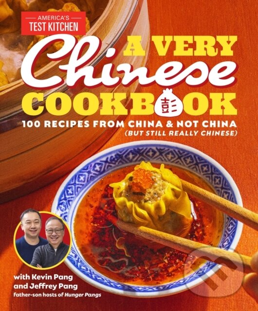 Kniha: A Very Chinese Cookbook (America's Test Kitchen, Kevin Pang a Jeffrey Pang). Americas Test Kitchen, 2023