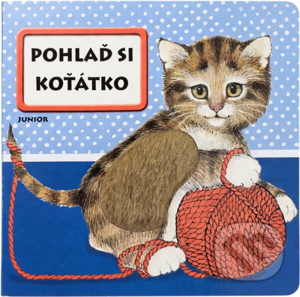 Kniha: Pohlaď si koťátko [CZ] (Zuzana Pospíšilová). Junior, 2005