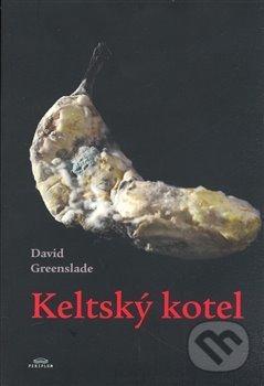 Levně Keltský kotel - David Greenslade - kniha z kategorie Poézia