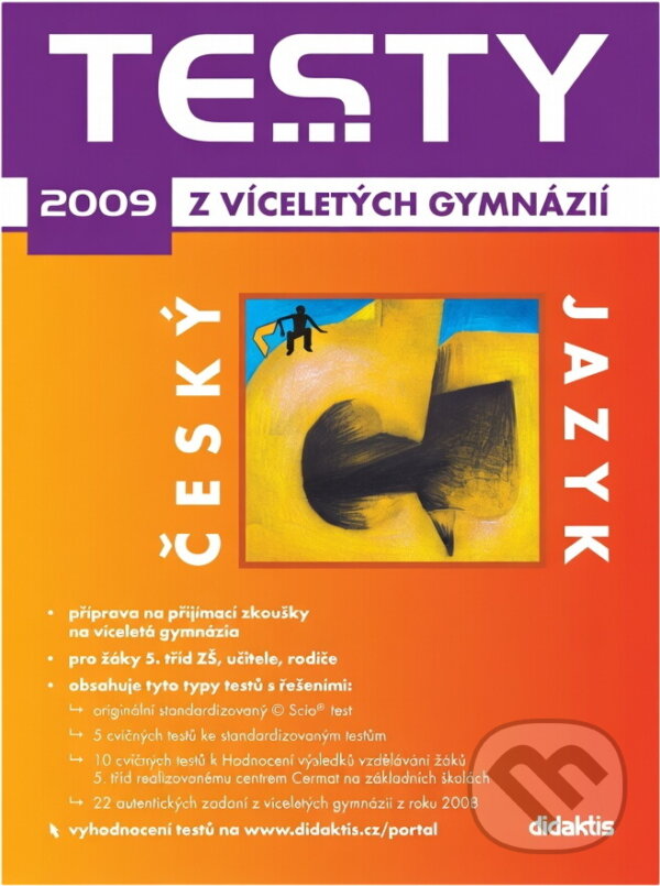 Kniha: Testy z víceletých gymnázií  2009 - Český jazyk [CZ] (Didaktis). Didaktis, 2009