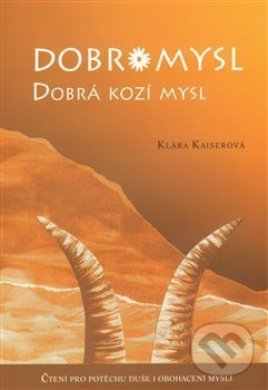 Levně Dobromysl (Dobrá kozí mysl) - Klára Kaiserová - kniha z kategorie Rozprávky