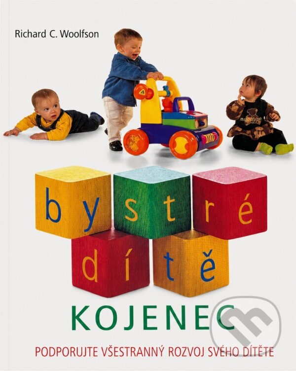 Kniha: Bystré dítě Kojenec (Richard C. Woollfson). Ottovo nakladatelství, 2004
