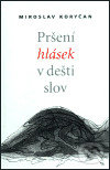 Pršení hlásek v dešti slov - Miroslav Koryčan