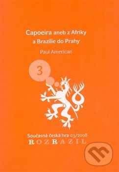 Levně Capoeira aneb z Afriky a Brazílie do Prahy - Paul American - kniha z kategorie Dráma a divadelné hry