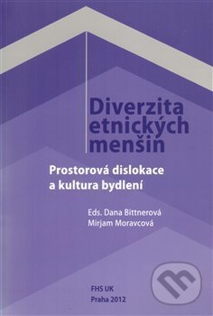 Levně Diverzita etnických menšin (Prostorová dislokace a kultura bydlení) - kniha z kategorie Sociológia