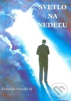 Levně Svetlo na nedeľu - František Sočufka - kniha z kategorie Kuchárky