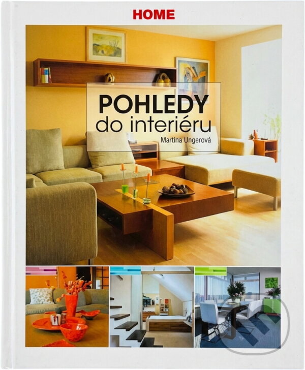 Kniha: Pohledy do interiéru (Marína Ungerová a Ungerová Marína). , 2007