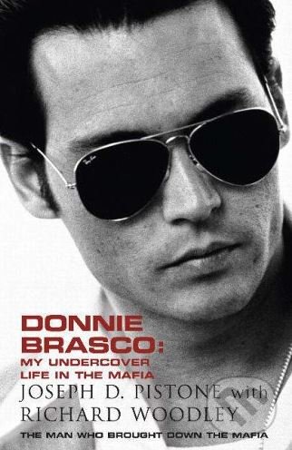 Levně Donnie Brasco (My Undercover Life in the Mafia) - Joseph D. Pistone, Richard Woodley - kniha z kategorie Životopisy