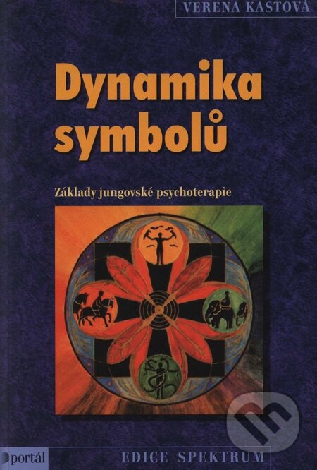 Kniha: Dynamika symbolů (Verena Kastová). Portál, 2000