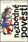 Kniha: Nezbedné pověsti (Václav Čtvrtek). Mladá fronta, 2001