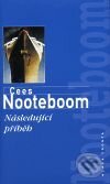 Kniha: Následující příběh (Cees Nooteboom). Mladá fronta, 2001